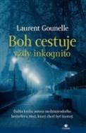 Laurent Gounelle - Boh cestuje vždy inkognito