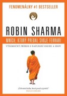 Robin S. Sharma - Mních, ktorý predal svoje ferrari