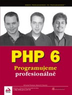 Ed Lecky-Thomson, Steven D. Nowicki - PHP 6 - Programujeme profesionálně
